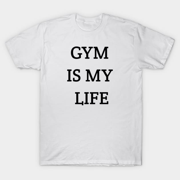 Gym Is My Life T-Shirt by Jitesh Kundra